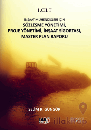 İnşaat Mühendisleri İçin Sözleşme Yönetimi, Proje Yönetimi, İnşaat Sigortası, Master Plan Raporu