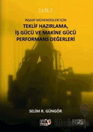 İnşaat Mühendisleri İçin Teklif Hazırlama, İş Gücü ve Makine Gücü Performans Değerleri
