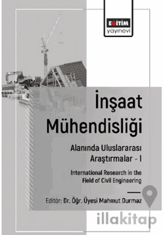 İnşaat Mühendisliği Alanında Uluslararası Araştırmalar – I