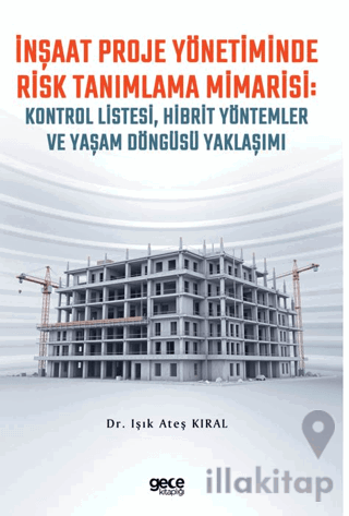 İnşaat Proje Yönetiminde Risk Tanımlama Mimarisi: Kontrol Listesi, Hib