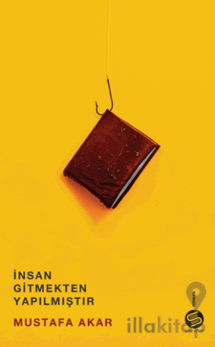 İnsan Gitmekten Yapılmıştır