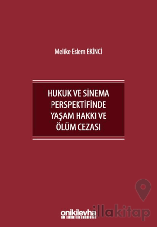 İnsan Hakları Bağlamında Hukuk ve Sinema Perspektifinde Yaşam Hakkı ve Ölüm Cezası