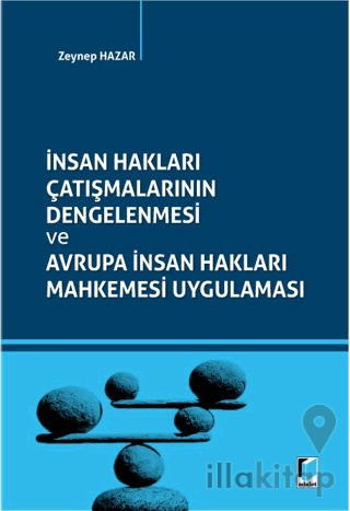 İnsan Hakları Çatışmalarının Dengelenmesi ve Avrupa İnsan Hakları Mahkemesi Uygulaması