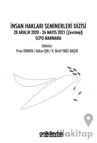 İnsan Hakları Seminerleri Dizisi 28 Aralık 2020-26 Mayıs 2021 (çevrimiçi) SCPO Marmara