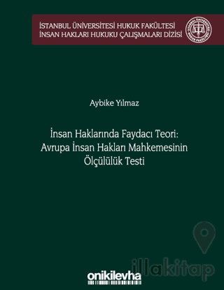 İnsan Haklarında Faydacı Teori: Avrupa İnsan Hakları Mahkemesi'nin Ölçülülük Testi