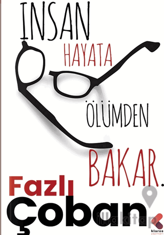 İnsan Hayata Ölümden Bakar