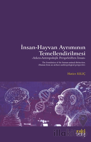 İnsan-Hayvan Ayrımının Temellendirilmesi -Arkeo-Antropolojik Perspektiften İnsan-