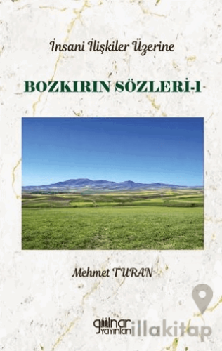 İnsan İlişkileri Üzerine Bozkırın Sözleri 1