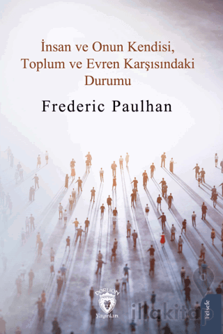 İnsan ve Onun Kendisi, Toplum ve Evren Karşısındaki Durumu