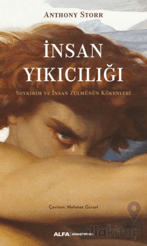 İnsan Yıkıcılığı - Soykırım ve İnsan Zulmünün Kökenleri