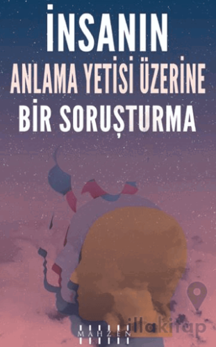 İnsanın Anlama Yetisi Üzerine Bir Soruşturma
