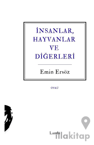 İnsanlar, Hayvanlar ve Diğerleri