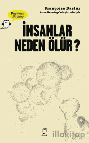 İnsanlar Neden Ölür? - Düşünen Baykuş