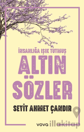 İnsanlığa Işık Tutmuş Altın Sözler