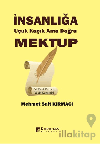 İnsanlığa Uçuk Kaçık Ama Doğru Mektup