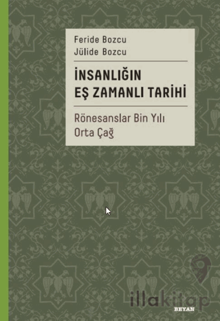 İnsanlığın Eş Zamanlı Tarihi 2 - Rönesanslar Bin Yılı Orta Çağ