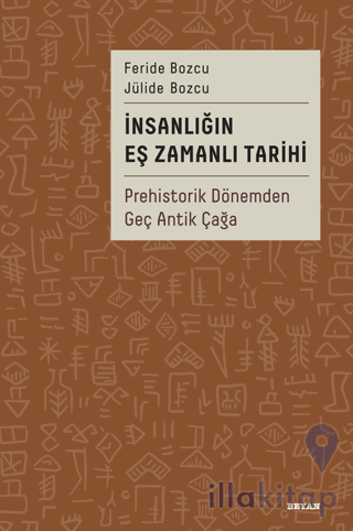 İnsanlığın Eş Zamanlı Tarihi - Prehistorik Dönemden Geç Antik Çağa