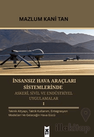 İnsansız Hava Araçları Sistemlerinde Askeri, Sivil ve Endüstriyel Uygulamalar 1