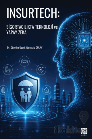 Insurtech: Sigortacılıkta Teknoloji ve Yapay Zeka