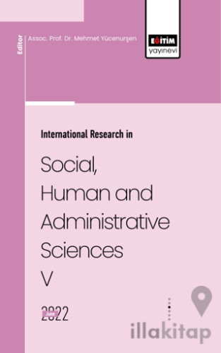 İnternatıonal Research İn Socıal, Human And Admınıstratıve Scıences V