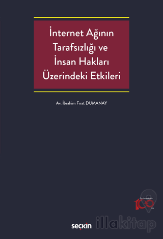 İnternet Ağının Tarafsızlığı ve İnsan Hakları Üzerindeki Etkileri