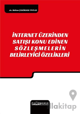 İnternet Üzerinden Satışı Konu Edinen Sözleşmelerin Belirleyici Özellikleri
