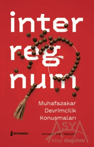 İnterregnum - Muhafazakar Devrimcilik Konuşmaları