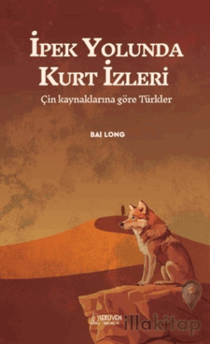 İpek Yolunda Kurt İzleri
