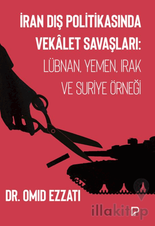 İran Dış Politikasında Vekalet Savaşları: Lübnan, Yemen, Irak ve Suriye Örneği