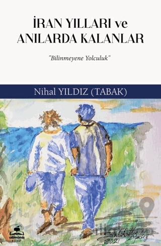 İran Yılları ve Anılarda Kalanlar