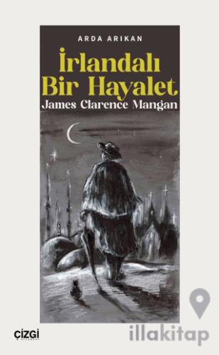 İrlandalı Bir Hayalet James Clarence Mangan