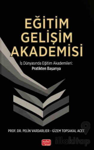 İş Dünyasında Eğitim Akademileri Pratikten Başarıya