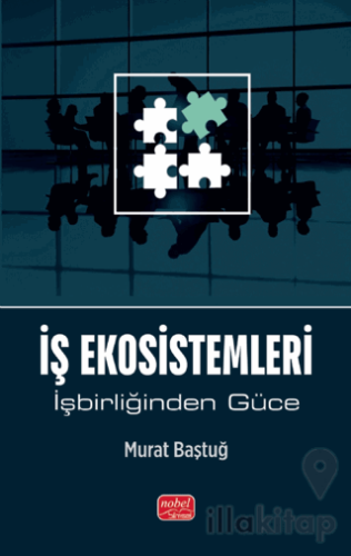 İş Ekosistemleri - İşbirliğinden Güce