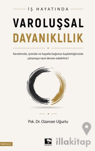 İş Hayatında Varoluşsal Dayanıklılık