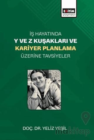 İş Hayatında Y ve Z Kuşakları ve Kariyer Planlama Üzerine Tavsiyeler
