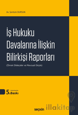 İş Hukuku Davalarına İlişkin Bilirkişi Raporları