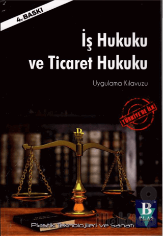 İş Hukuku ve Ticaret Hukuku Uygulama Kılavuzu