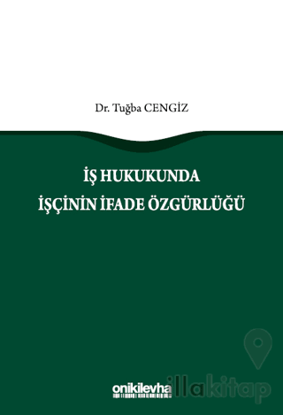 İş Hukukunda İşçinin İfade Özgürlüğü