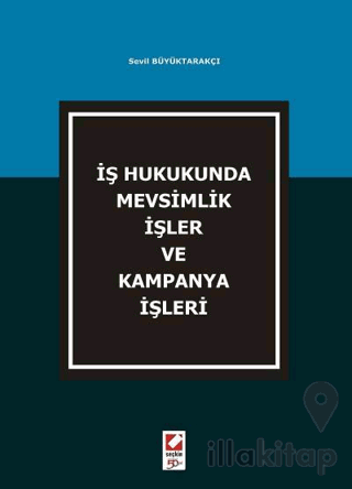 İş Hukukunda Mevsimlik İşler ve Kampanya İşleri