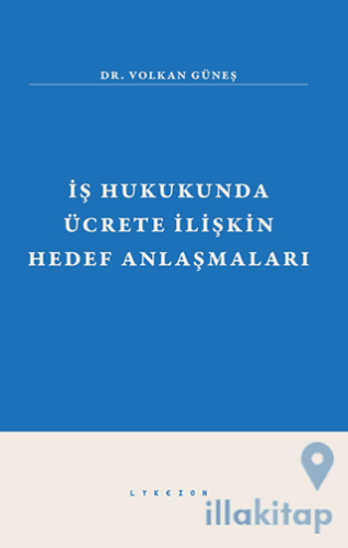 İş Hukukunda Ücrete İlişkin Hedef Anlaşmaları