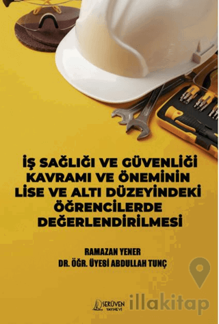 İş Sağlığı ve Güvenliği Kavramı ve Öneminin Lise ve Altı Düzeyindeki Öğrencilerde Değerlendirilmesi