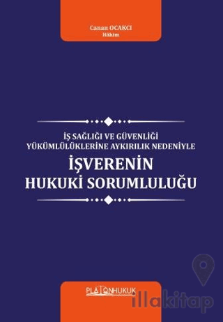 İş Sağlığı Ve Güvenliği Yükümlülüklerine Aykırılık Nedeniyle İşverenin Hukuki Sorumluluğu