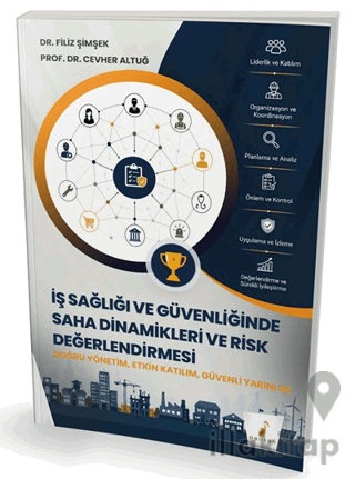İş Sağlığı ve Güvenliğinde Saha Dinamikleri ve Risk Değerlendirmesi