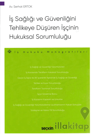 İş Sağlığı ve Güvenliğini Tehlikeye Düşüren İşçinin Hukuksal Sorumluluğu
