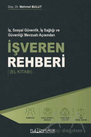 İş, Sosyal Güvenlik, İş Sağlığı ve Güvenliği Mevzuatı Açısından İşvere