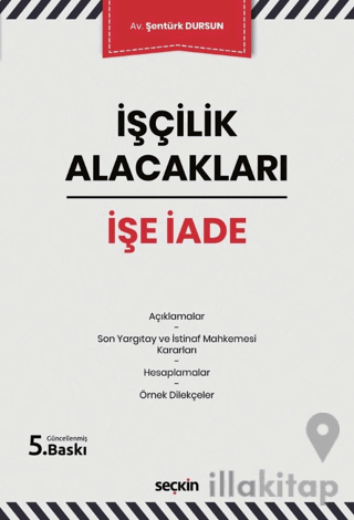 İşçilik Alacakları - İşe İade