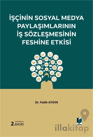 İşçinin Sosyal Medya Paylaşımlarının İş Sözleşmesinin Feshine Etkisi