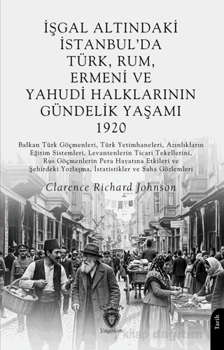 İşgal Altındaki İstanbul'da Türk, Rum, Ermeni ve Yahudi Halklarının Gündelik Yaşamı 1920