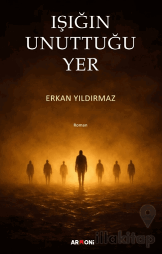 Işığın Unuttuğu Yer