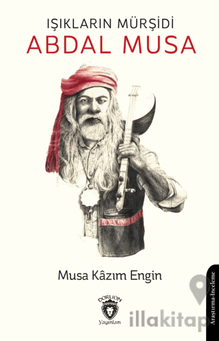 Işıkların Mürşidi Abdal Musa